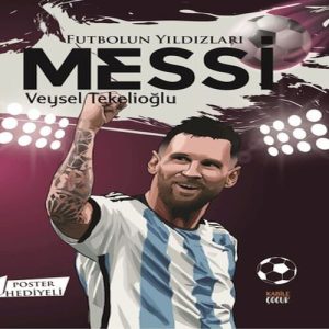 Futbolun Yıldızları Messi (Poster Hediyeli)