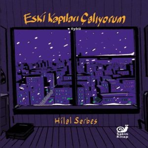 Eski Kapıları Çalıyorum