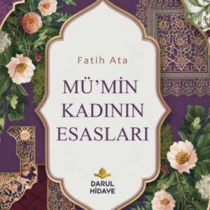 Mü'min Kadının Esasları