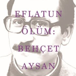 Bir Eflatun Ölüm: Behçet Aysan
