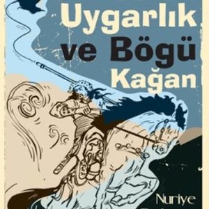 Gök Yeleli Atlılar –  Yükselen Uygarlık ve Bögü Kağan