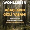 Ağaçların Gizli Yaşamı - Ne Hissederler, Nasıl İletişim Kurarlar - Gizli Bir Dünyadan Keşifler