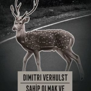 Sahip Olmak ve Var Olmak