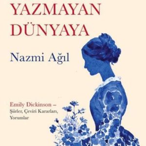 Bana Hiç Yazmayan Dünyaya