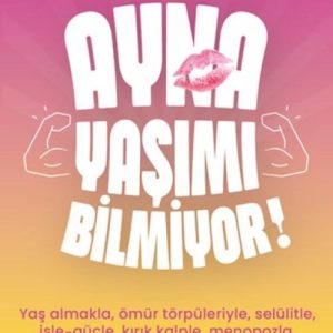 Ayna Yaşımı Bilmiyor