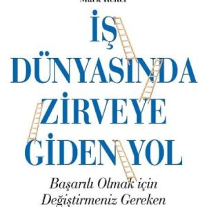 İş Dünyasında Zirveye Giden Yol