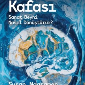 Sanat Kafası- Sanat Beyni Nasıl Dönüştürür?