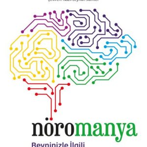 Nöromanya - Beyninizle İlgili Doğru Bilinen Yanlışlar