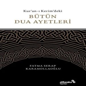 Kuran-ı Kerim'deki Bütün Dua Ayetleri