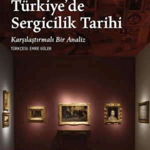 Batı'da ve Türkiye'de Sergicilik Tarihi