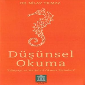 Düşünsel Okuma - Dünyayı ve Metinleri Okuma Biçimleri