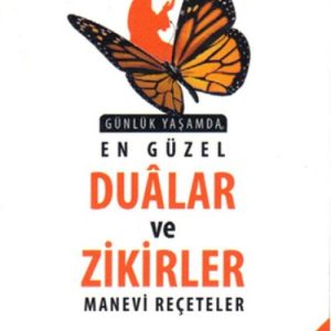 Günlük Yaşamda En Güzel Dualar ve Zikirler - Manevi Reçeteler