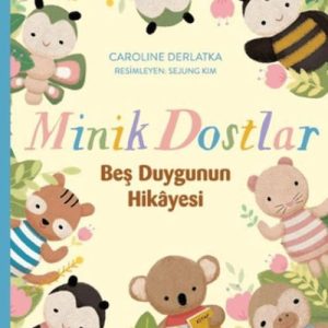 Minik Dostlar - Beş Duygunun Hikayesi