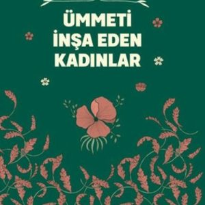 Ümmeti İnşa Eden Kadınlar