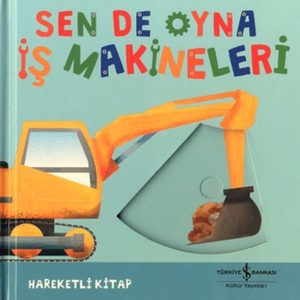 Sen De Oyna - İş Makineleri