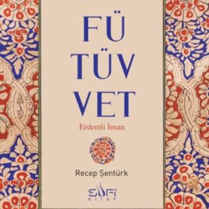 Fütüvvet - Erdemli İnsan
