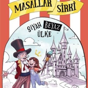 Masallar Sirki - Siyah Beyaz Ülke
